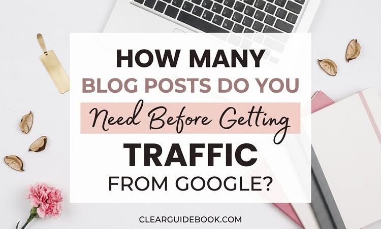 How many blog posts do you need before getting traffic from Google featured image